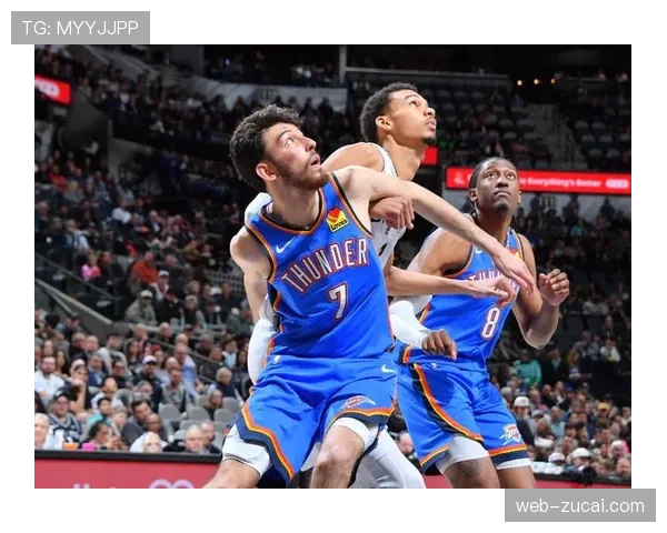 雷霆防守体系解析：多尔特领衔外线压迫 切特护框构建禁飞区